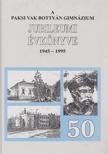 Gálosi János - A paksi Vak Bottyán Gimnázium jubileumi évkönyve [antikvár]