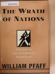 William Pfaff - The Wrath of Nations [antikvár]
