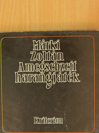 Márki Zoltán - A megsebzett harangjáték [antikvár]