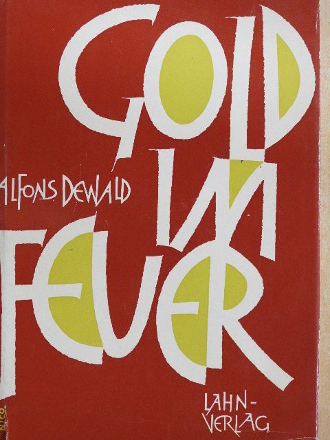 Alfons Dewald - Gold im Feuer [antikvár]