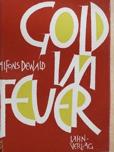 Alfons Dewald - Gold im Feuer [antikvár]