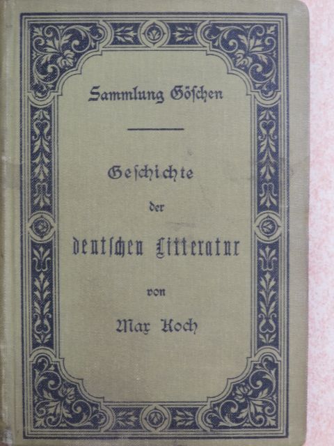 Max Koch - Geschichte der Deutschen Litteratur (gótbetűs) [antikvár]