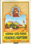 Zöldy Pál - Sümegi Szűz Mária képes ferences naptára 2005. évre [antikvár]