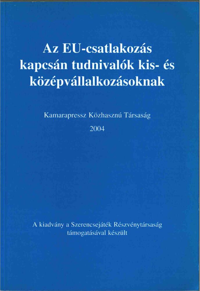 Az EU-csatlakozás kapcsán tudnivalók kis- és középvállalkozóknak [antikvár]