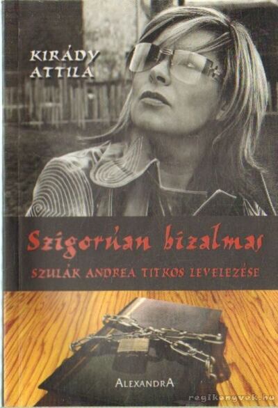 Kirády Attila - Szigorúan bizalmas [antikvár]