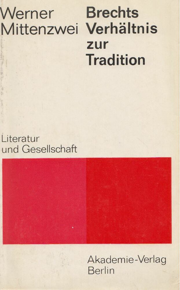 Werner Mittenzwei - Brechts Verhältnis zur Tradition [antikvár]