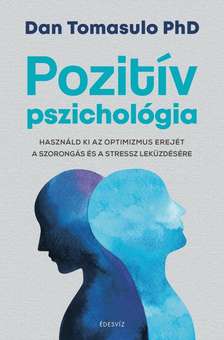 Dan Tomasulo PhD - Pozitív pszichológia