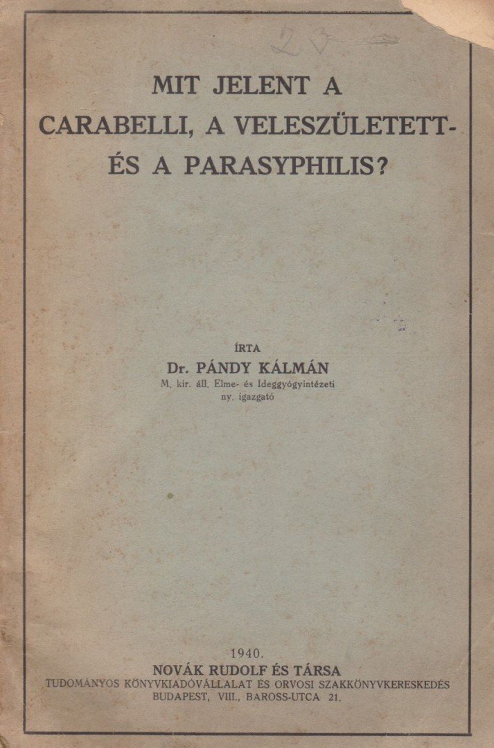 Dr. Pándy Kálmán - Mit jelent a carabelli, a veleszületett- és a parasyphilis [antikvár]