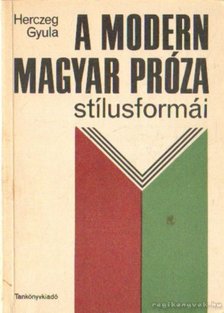 HERCZEG GYULA - A modern magyar próza stílusformái [antikvár]