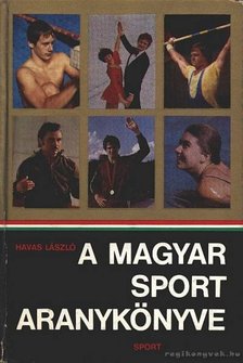 Havas László - A magyar sport aranykönyve [antikvár]