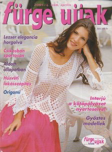 Németh Magda (főszerk.) - Fürge ujjak 2001. 4. szám április [antikvár]