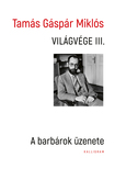 Tamás Gáspár Miklós - Világvége 3.