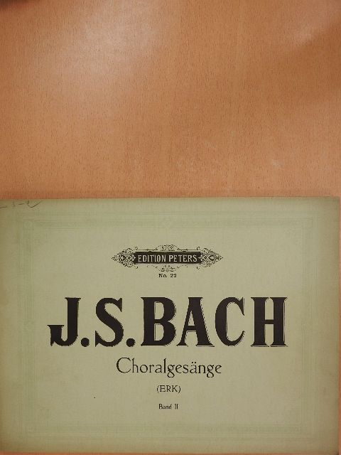 Johann Sebastian Bach - Johann Sebastian Bach's mehrstimmige Choralgesänge und geistliche Arien II. [antikvár]