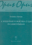 Gránicz István - A nyelvészeti poétika útjai és lehetőségei (dedikált) [antikvár]