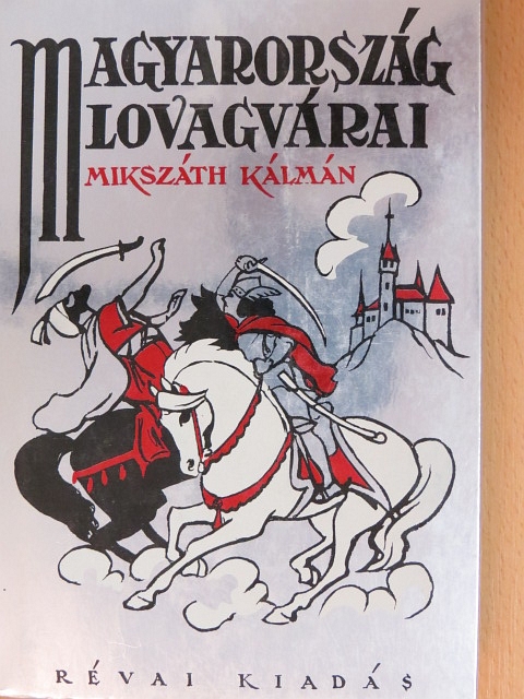 Mikszáth Kálmán - Magyarország lovagvárai [antikvár]