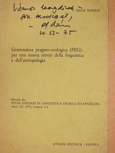 Adam Makkai - Grammatica pragmo-ecologica (PEG): Per una nuova sintesi della linguistica e dell'antropologia (dedikált példány) [antikvár]