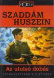 Csereklyei Márta - Szaddám Huszein - Az utolsó dobás [antikvár]