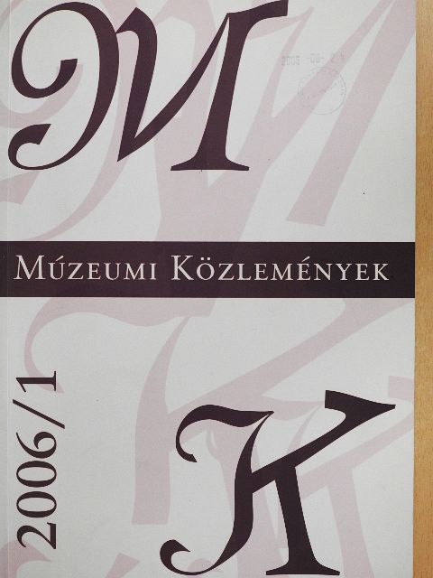Árpássy Miklós - Múzeumi közlemények 2006/1. [antikvár]