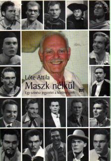 LŐTE ATTILA - Maszk nélkül (dedikált) [antikvár]