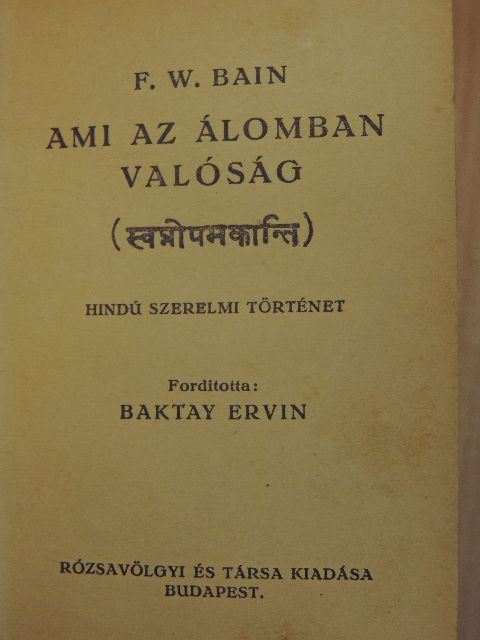 F. W. Bain - Ami az álomban valóság [antikvár]