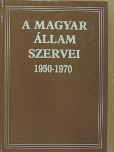 Alföldi Vilma - A Magyar Állam szervei 1950-1970 [antikvár]