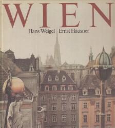 Weigel, Hans, Ernst Hausner - Wien [antikvár]