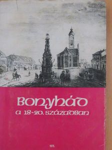 Dr. Szilágyi Mihály - Bonyhád a 18-20. században [antikvár]