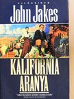 John Jakes - Kalifornia aranya [antikvár]