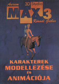 Kóródi Gábor - Karakterek modellezése és animációja [antikvár]