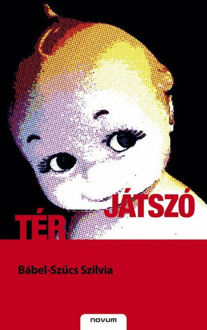 BÁBEL, SZÜCS SZILVIA - JÁTSZÓ TÉR [antikvár]