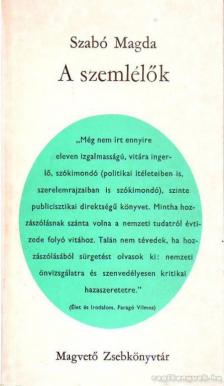 SZABÓ MAGDA - A szemlélők [antikvár]