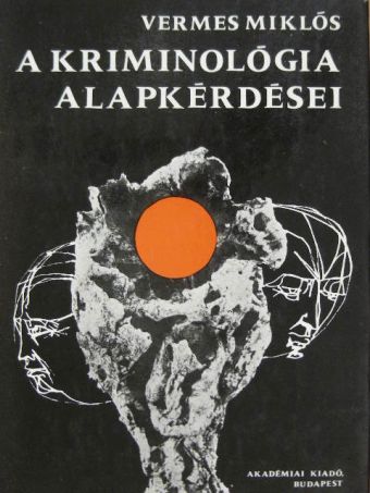 Dr. Vermes Miklós - A kriminológia alapkérdései [antikvár]