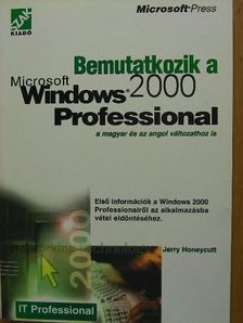 Jerry Honeycutt - Bemutatkozik a Microsoft Windows 2000 Professional [antikvár]