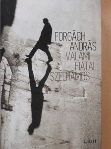 Forgách András - Valami fiatal szélhámos [antikvár]