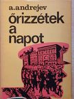 Alekszandr Andrejev - Őrizzétek a napot [antikvár]