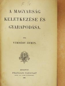 Vámbéry Ármin - A magyarság keletkezése és gyarapodása [antikvár]