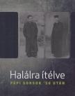 Bellavics István (főszerk.) - Halálra ítélve - Papi sorsok '56 után [antikvár]