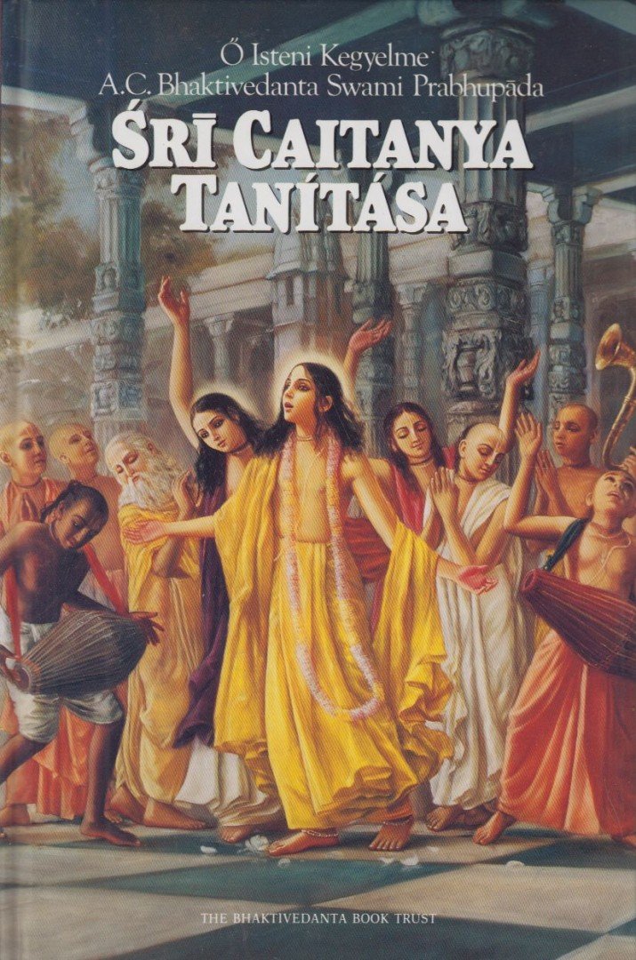 A. C. BHAKTIVEDANTA SWAMI PRABHUPÁDA - Srí Caitanya tanítása [antikvár]