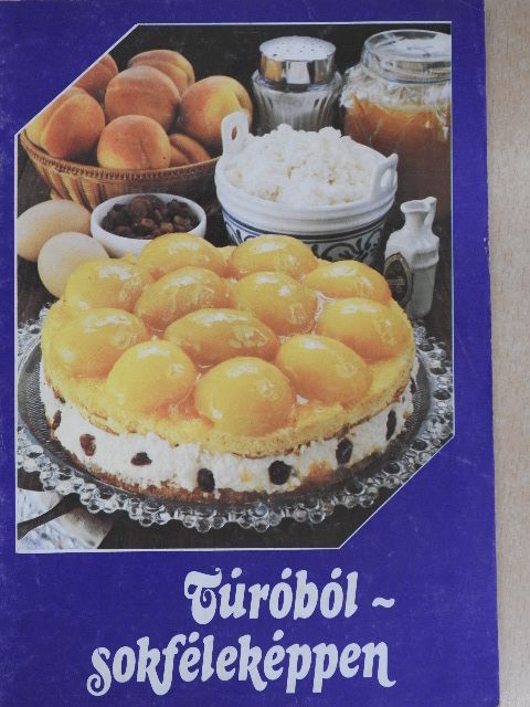 Túróból - sokféleképpen [antikvár]