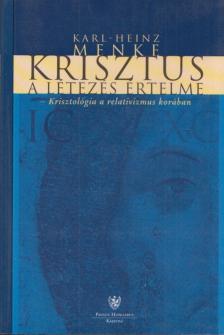 Karl-Heinz Menke - Krisztus a létezés értelme [antikvár]