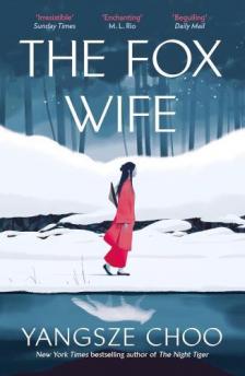 Yangsze Choo - The Fox Wife: an unforgettable, bewitching historical mystery