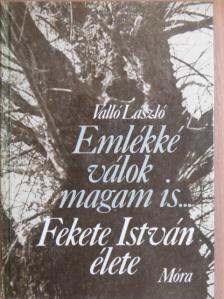 Valló László - Emlékké válok magam is... [antikvár]