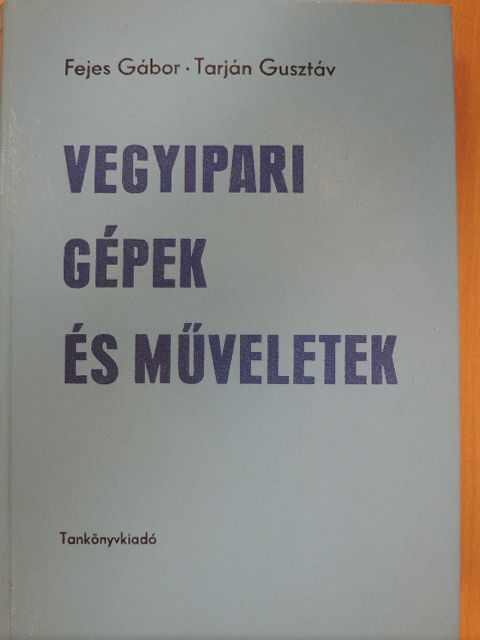 Fejes Gábor - Vegyipari gépek és műveletek [antikvár]