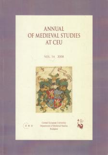 Judith A. Rasson (szerk.), Szende Katalin (szerk.), Forrai Réka (szerk.) - Annual of Medieval Studies at CEU vol. 14 2008 [antikvár]