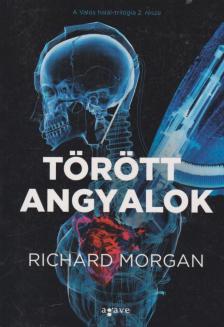 Richard Morgan - Törött angyalok [antikvár]