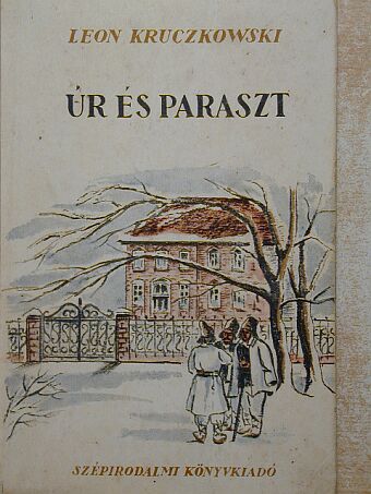Leon Kruczkowski - Úr és paraszt [antikvár]