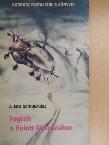 A. Sztrugackij - Fogadó a Halott Alpinistához [antikvár]
