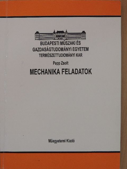 Papp Zsolt - Mechanika feladatok [antikvár]