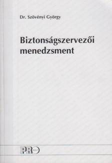 Szövényi György - Biztonságszervezői menedzsment [antikvár]