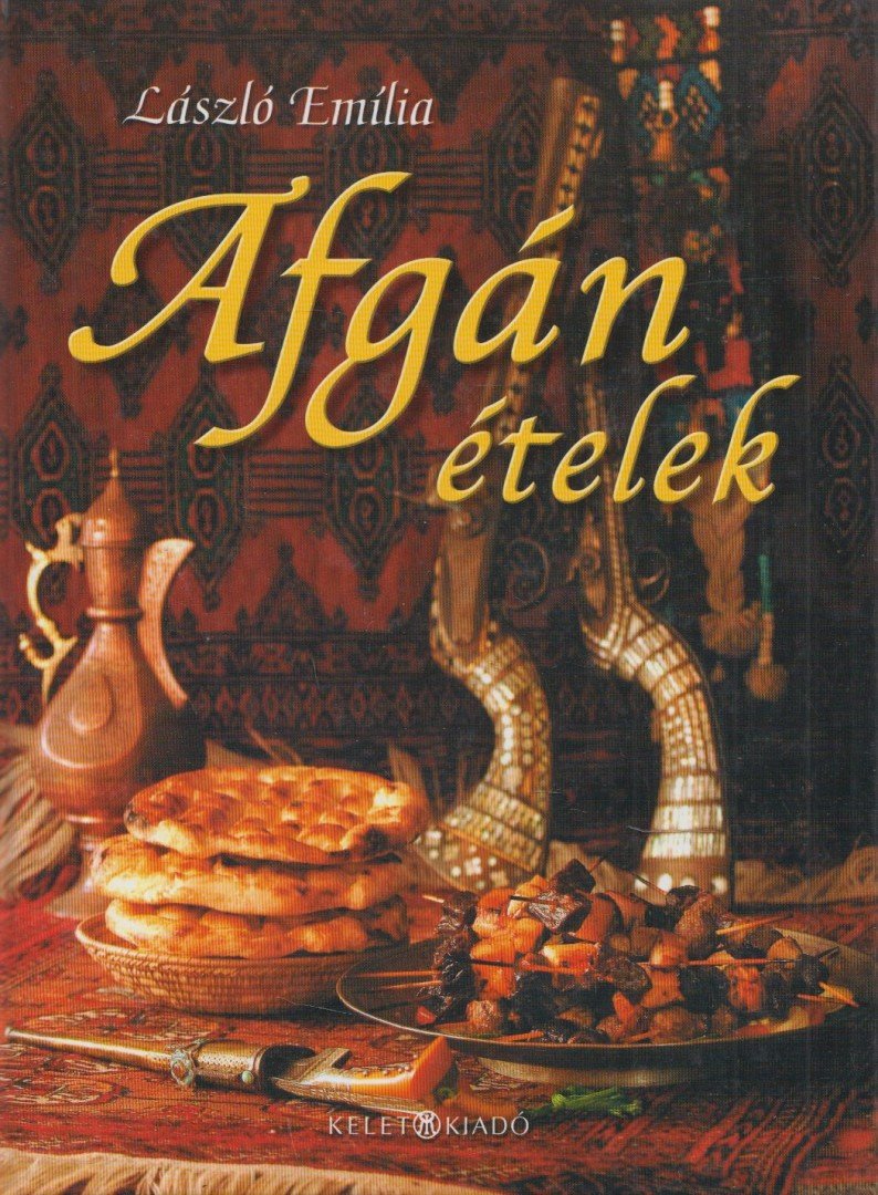 LÁSZLÓ EMILIA - Afgán ételek [antikvár]